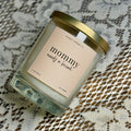 Mommy Needs A Break 10 oz Candle | Mother’s Day Soy Candle Gift | Choose Your Scent Feminine Floral Candle
